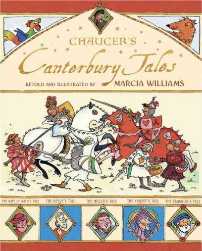 Here bygynneth Chaucer's Canterbury Tales / retold and illustrated by Marcia Williams.
