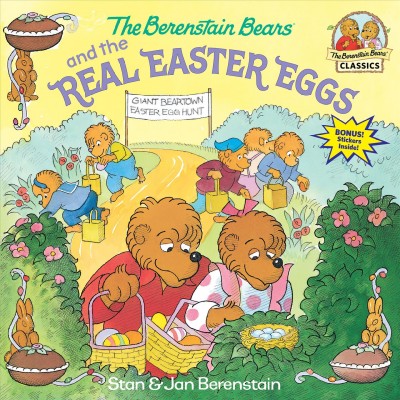 The Berenstain Bears and the real Easter eggs / Stan & Jan Berenstain.