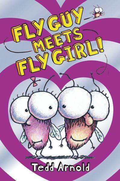 Fly Guy meets Fly Girl! / Tedd Arnold.