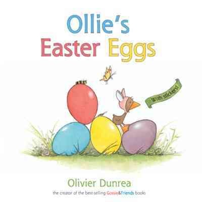 Ollie's Easter eggs / written and illustrated by Olivier Dunrea.