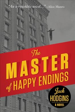 The master of happy endings : a novel / Jack Hodgins.