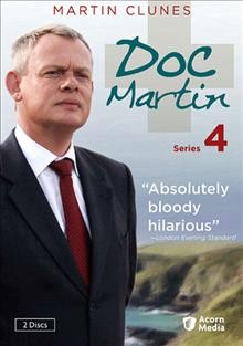Doc Martin. Series 4 [videorecording] / Portman Film and Television ; Buffalo Pictures in association with Homerun Productions ; written and created by Dominic Minghella ; produced by Philippa Braithwaite ; directed by Ben Bolt.