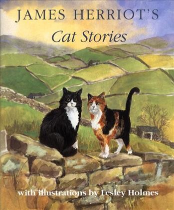 James Herriot's cat stories / with illustrations by Lesley Holmes.
