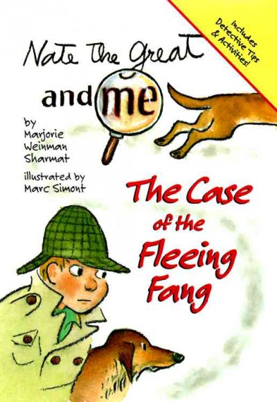 Nate the Great and me : the case of the fleeing fang / by Marjorie Weinman Sharmat ; illustrations by Marc Simont.