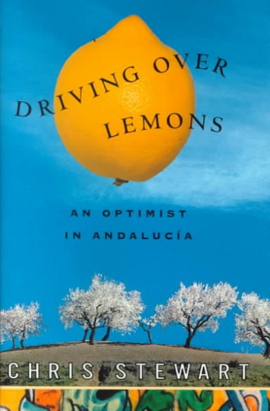 Driving over lemons : an optimist in Andalucia / Chris Stewart.