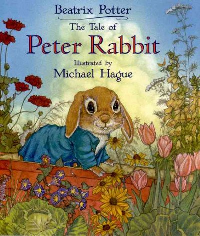 The tale of Peter Rabbit / Beatrix Potter ; illustrated by Michael Hague.