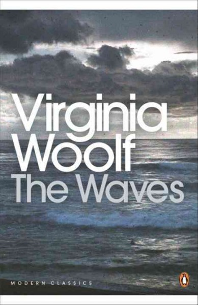 The waves / Virginia Woolf ; edited with an introduction and notes by Kate Flint.