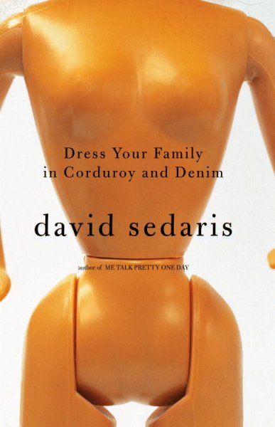 Dress your family in corduroy and denim / David Sedaris.