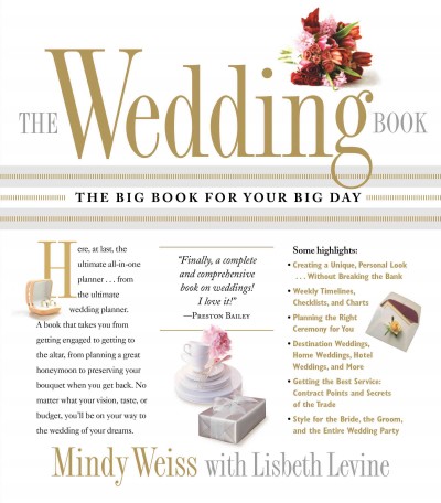 The wedding book : the big book for your big day / by Mindy Weiss with Lisbeth Levine.