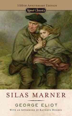 Silas Marner / George Eliot ; with an introduction by Frederick R. Karl and a new afterword by Kathryn Hughes.