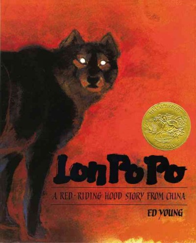 Lon Po Po : a Red-Riding Hood story from China / translated and illustrated by Ed Young.