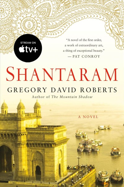Shantaram : [a novel] / Gregory David Roberts.