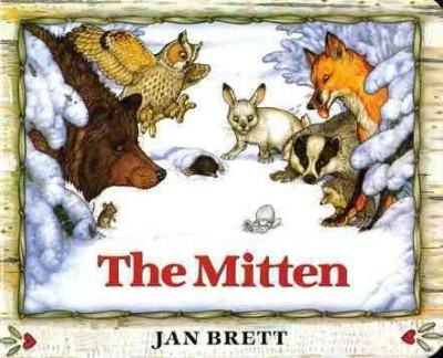 The mitten : a Ukrainian folktale / adapted and illustrated by Jan Brett.