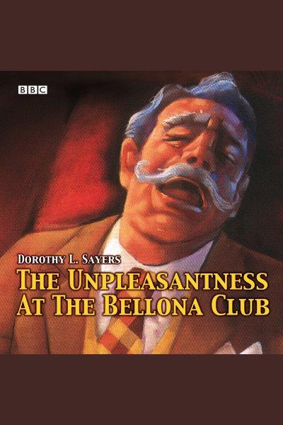 The unpleasantness at the Bellona Club [electronic resource] / Dorothy L. Sayers.