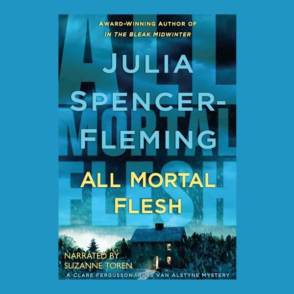 All mortal flesh [electronic resource] / by Julia Spencer-Fleming.
