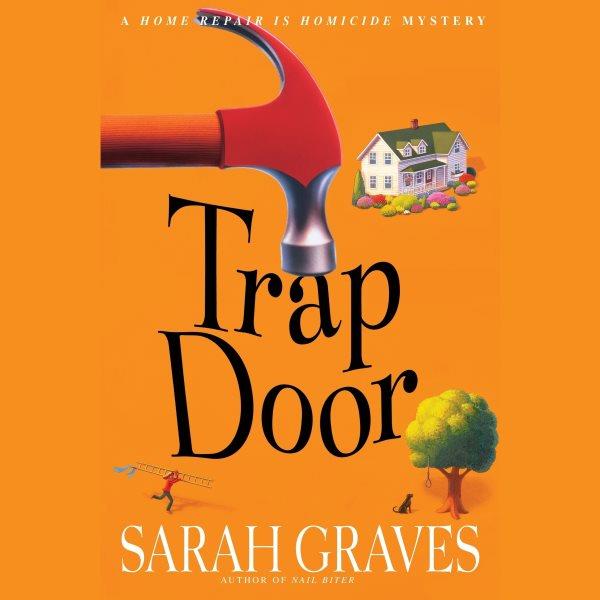 Trap door [electronic resource] / Sarah Graves.