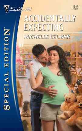 Accidentally expecting [electronic resource] / Michelle Celmer.