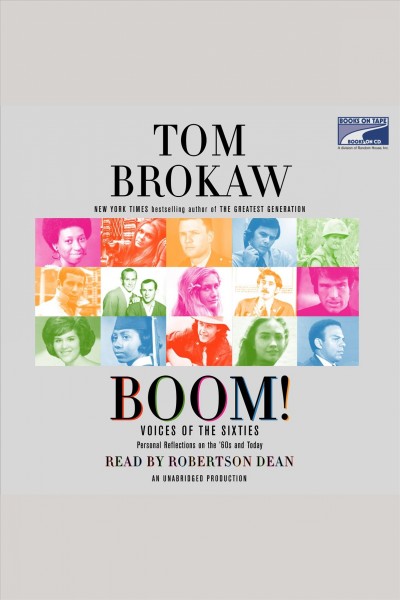 Boom! [electronic resource] : personal reflections on the Sixties and today / Tom Brokaw.