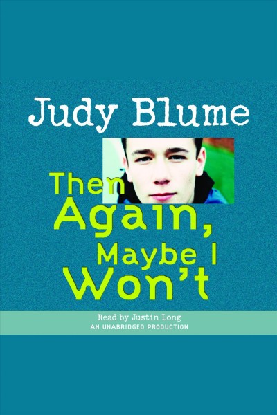 Then again, maybe I won't [electronic resource] / Judy Blume.