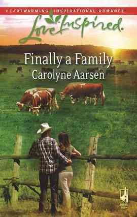 Finally a family [electronic resource] / Carolyne Aarsen.