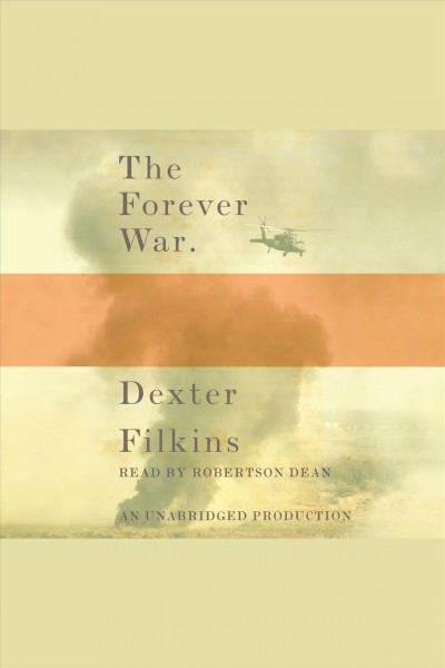 The forever war [electronic resource] / Dexter Filkins.