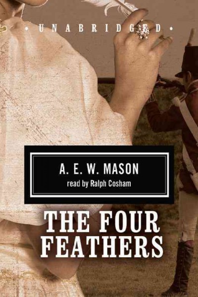 The four feathers [electronic resource] / A.E.W. Mason ; John Lee.