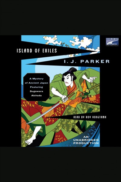 Island of exiles [electronic resource] : a mystery of ancient Japan featuring Sugawara Akitada / I.J. Parker.