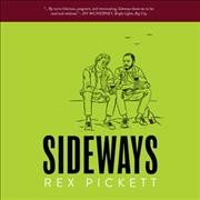 Sideways [electronic resource] : the ultimate road trip / Rex Pickett.
