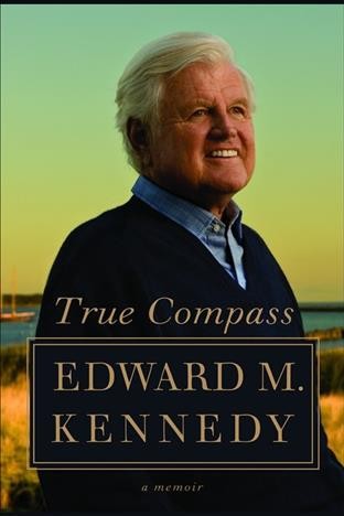 True compass [electronic resource] : a memoir / Edward M. Kennedy.