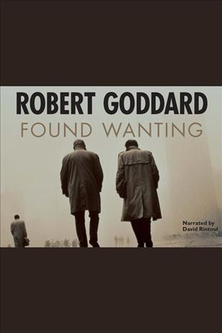 Found wanting [electronic resource] / Robert Goddard.