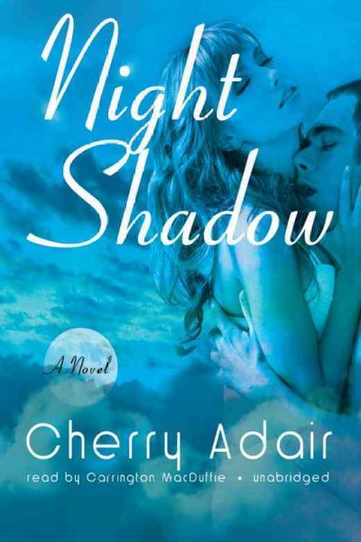Night shadow [electronic resource] / Cherry Adair.