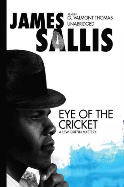 Eye of the cricket [electronic resource] : a Lew Griffin novel / James Sallis.