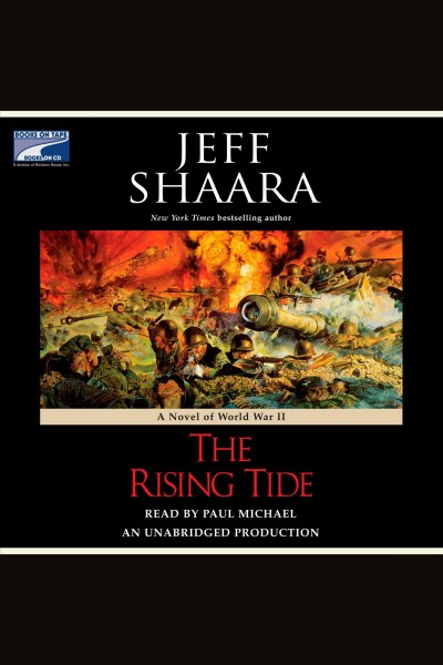 The rising tide [electronic resource] : a novel of World War II / Jeff Shaara.