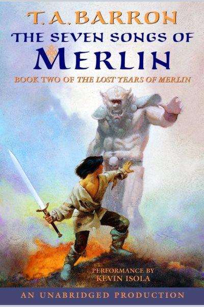 The seven songs of Merlin [electronic resource] / T.A. Barron.