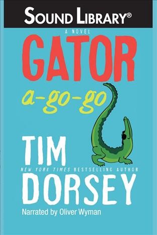 Gator a-go-go [electronic resource] : [a novel] / by Tim Dorsey.
