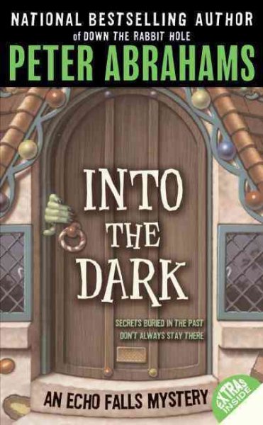 Into the dark [electronic resource] : an Echo Falls mystery / Peter Abrahams.