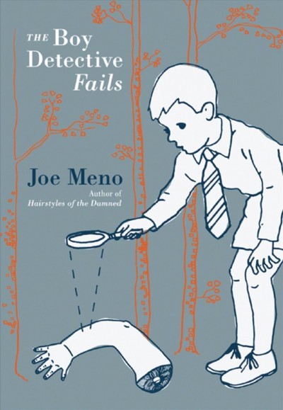 The boy detective fails [electronic resource] / Joe Meno.