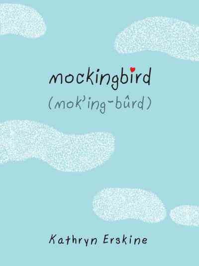 Mockingbird [electronic resource] / Kathryn Erskine.