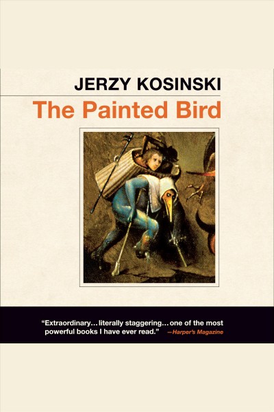 The painted bird [electronic resource] / Jerzy Kosinski.