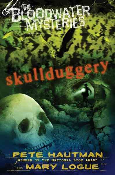 Skullduggery [electronic resource] / Pete Hautman and Mary Logue.