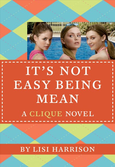 It's not easy being mean [electronic resource] / by Lisi Harrison.