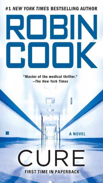 Cure [electronic resource] / Robin Cook.
