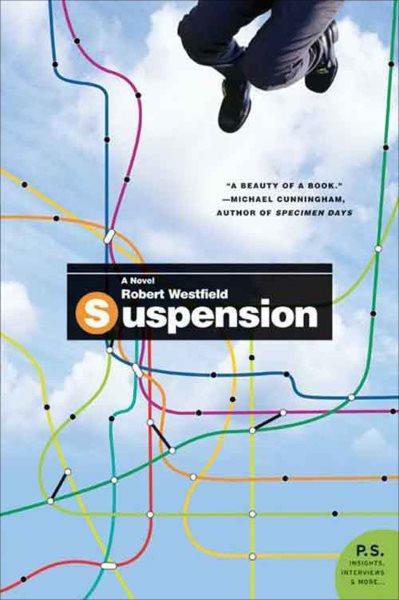 Suspension [electronic resource] : a novel / Robert Westfield.