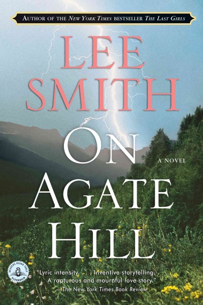 On Agate Hill [electronic resource] : a novel / Lee Smith.