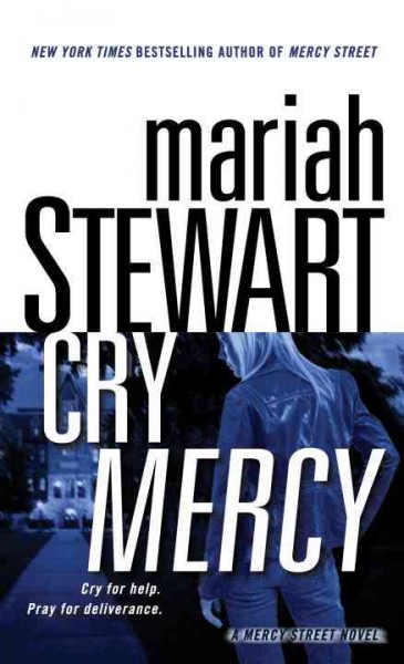 Cry mercy [electronic resource] : a Mercy Street novel / Mariah Stewart.