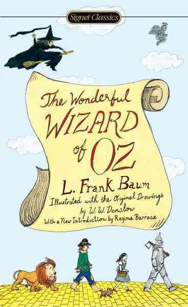 The wonderful Wizard of Oz [electronic resource] / L. Frank Baum ; with a new introduction by Regina Barreca and original illustrations by W. W. Denslow.