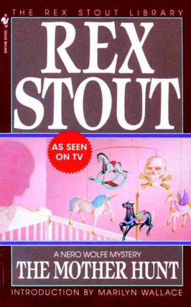 The mother hunt [electronic resource] / Rex Stout ; introduction by Marilyn Wallace.