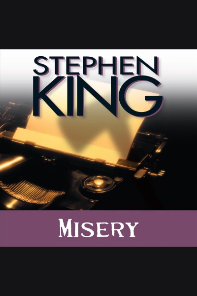 Misery [electronic resource] / by Stephen King.