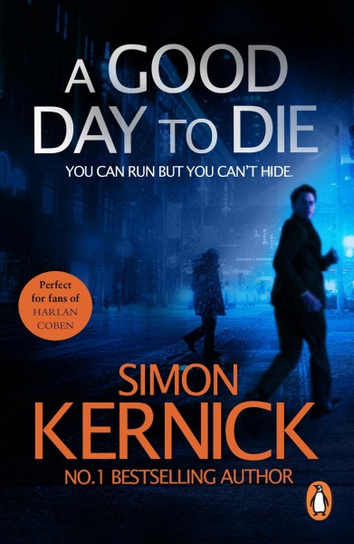 A good day to die [electronic resource] / Simon Kernick.