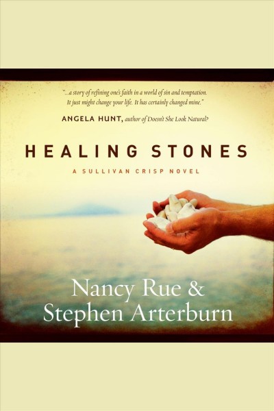 Healing stones [electronic resource] / Nancy Rue and Stephen Arterburn.